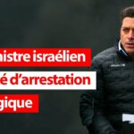 Un ministre israélien menacé d’arrestation en Belgique