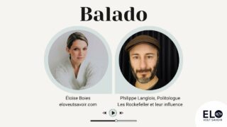 Balado – Philippe Langlois, les Rockefeller et leur influence