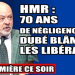 HMR : 70 ANS DE NÉGLIGENCE ! DUBÉ BLÂME LES LIBÉRAUX – 30 avril 2025
