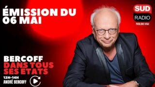 Bercoff dans tous ses états – Émission du 06 mai