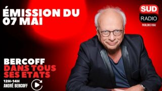 Bercoff dans tous ses états – Émission du 07 mai