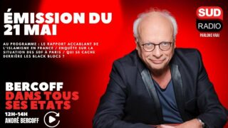 Bercoff dans tous ses états – Émission du 21 mai