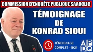 Commission d’enquête SAAQclic : Témoignage de Konrad Sioui – 16 mai 2025