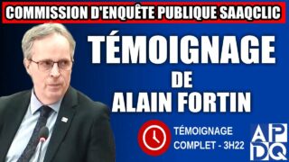 Commission d’enquête SAAQclic : Témoignage de Alain Fortin