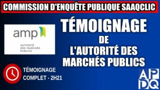 Commission d’enquête SAAQclic : Témoignage de l’Autorité des marchés publics