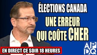 ÉLECTIONS CANADA, UNE ERREUR QUI COÛTE CHER! – 15 mai 2025