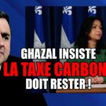 GHAZAL DÉFIE LES QUÉBÉCOIS : Taxe carbone malgré le sondage !