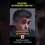 La question palestinienne, une problème sans fin ? – Saïd Bouamama #gaza #palestine
