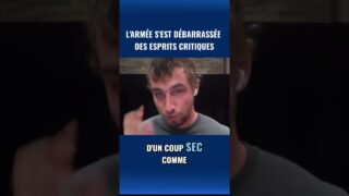 L’ARMÉE S’EST DÉBARRASSÉE DES ESPRITS CRITIQUES