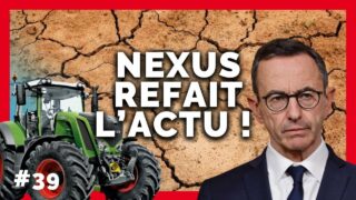 Nexus refait l’actu #39 Crise des agriculteurs, sécheresse, Retailleau, Gaza