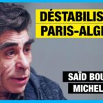 Paris cherche-t-elle à déstabiliser l’Algérie ? Michel Collon interviewe Saïd Bouamama – Forum 3