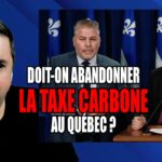 TAXE CARBONE AU QUÉBEC : Faut-il l’abolir maintenant ?