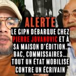 URGENT : LE GIPN A DÉBARQUÉ CHEZ PIERRE JOVANOVIC ET À SA MAISON D’ÉDITION !