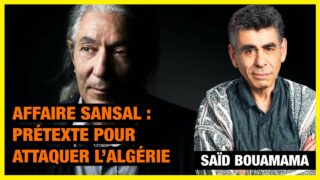 Affaire Sansal : un prétexte pour attaquer l’Algérie – Saïd Bouamama