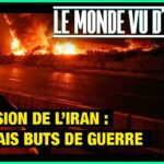Agression de l’Iran par Israël : les vrais buts de guerre – Le Monde vu d’en Bas – n°189