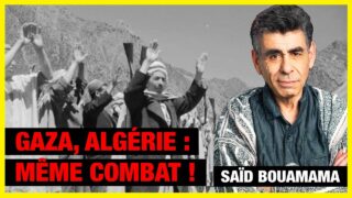 Avant Gaza, un autre génocide en Algérie – Saïd Bouamama