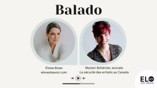 Balado – Myriam Bohémier – Nos enfants sont-ils en sécurité au Canada?