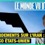Bombardements sur l’Iran : le fiasco états-unien – Le Monde vu d’en Bas – n°191