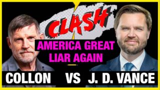 Clash : JD Vance vs Collon – America Great Liar Again