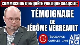 Commission d’enquête SAAQclic : Témoignage de Jérôme Verreault