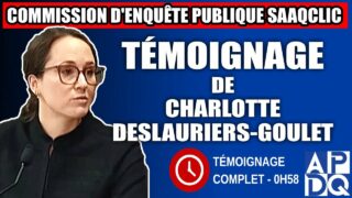 Commission d’enquête SAAQclic : Témoignage de Charlotte Deslauriers-Goulet
