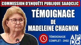 Commission d’enquête SAAQclic : Témoignage de Madeleine Chagnon