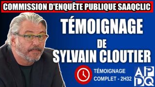 Commission d’enquête SAAQclic : Témoignage de Sylvain Cloutier