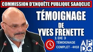 Commission d’enquête SAAQclic : Témoignage de Yves Frenette  (1e partie de 3)