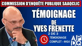 Commission d’enquête SAAQclic : Témoignage de Yves Frenette – 11 juin 2025  (2e journée de 3)