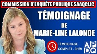 Commission d’enquête SAAQclic : Témoignage de Marie Line Lalonde
