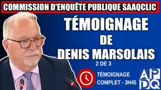 Commission d’enquête SAAQclic : Témoignage de Denis Marsolais 2e partie de 3