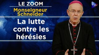 Fuyez l’hérésie ! Le Zoom – Monseigneur Schneider – TVL