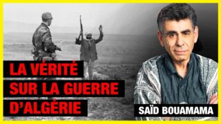 La vérité sur la guerre d’indépendance algérienne – Saïd Bouamama