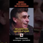 Le Maroc, gestionnaire des intérêts de l’Occident en Afrique du Nord – Saïd Bouamama