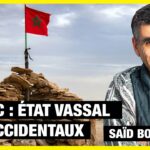 Le Maroc, gestionnaire des intérêts de l’Occident en Afrique du Nord – Saïd Bouamama