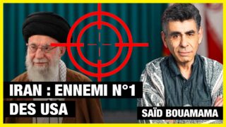 l’Iran : ennemi numéro 1 des USA – Saïd Bouamama