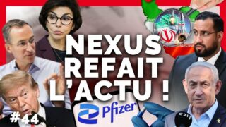 Nexus Refait l’Actu #44 : Israël, Iran, Pavan, Congrès censuré