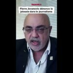 Pierre Jovanovic dénonce la jalousie dans le journalisme !
