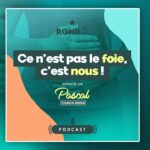 PODCAST – C’est pas le foie ! c’est nous …