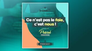 PODCAST – C’est pas le foie ! c’est nous …