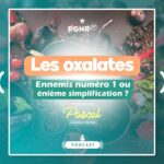 PODCAST RGNR – Les oxalates : ennemis numéro 1 ou énième simplification ?