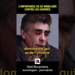 Pourquoi il faut se mobiliser contre les guerres – Saïd Bouamama