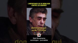Pourquoi il faut se mobiliser contre les guerres – Saïd Bouamama