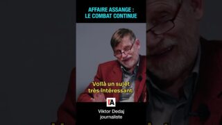 Affaire Assange : le combat continue – Viktor Dedaj