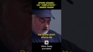 Affaire Assange : les « complotistes » avaient raison ! – Viktor Dedaj