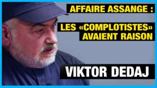 Affaire Assange : les « complotistes » avaient raison ! – Viktor Dedaj