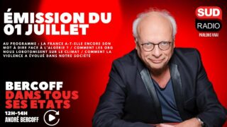 Bercoff dans tous ses états – Émission du 01 juillet