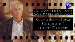 Colonel Sesmat : Ce qui a tué le petit Grégory, c’est ce qui tue la France – Les Conversations – TVL