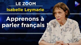 Déclin d’une langue, déclin d’une civilisation –  Le Zoom – Isabelle Leymarie – TVL