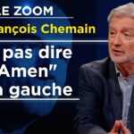 La gauche, une idéologie érigée en religion sans cœur – Le Zoom – Jean-François Chemain – TVL